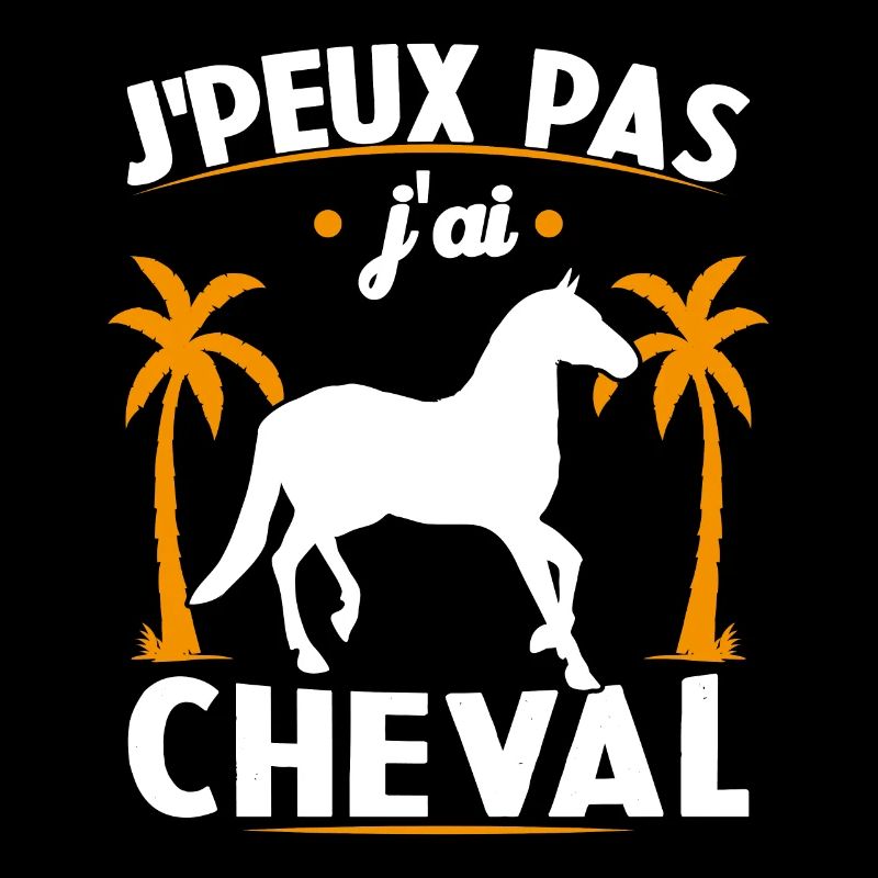 Je Peux Pas J'ai Cheval