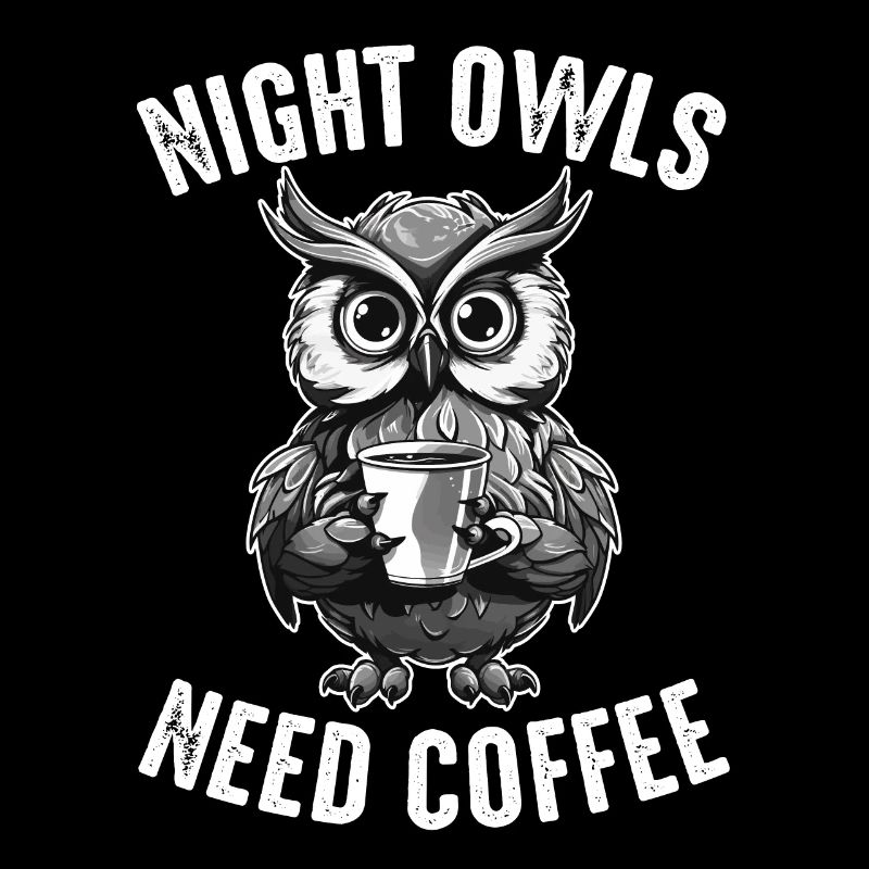 Night Owls Need Coffee