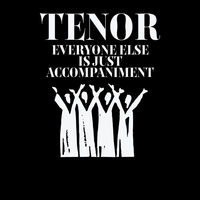 Tenor Everyone Else Is Just Accompaniment