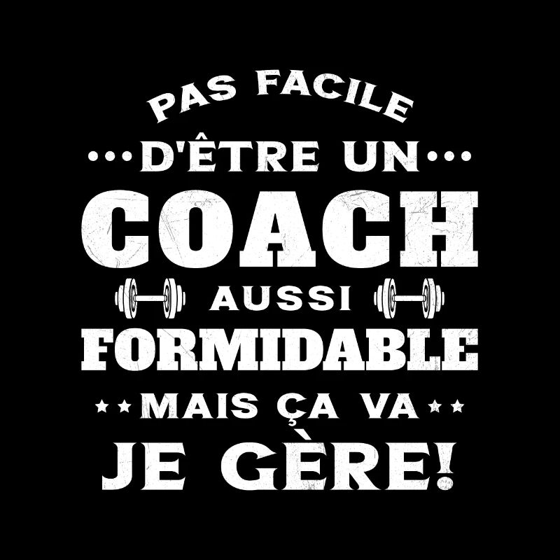 Coach Formidable Je Gère Idée Cadeau Humour