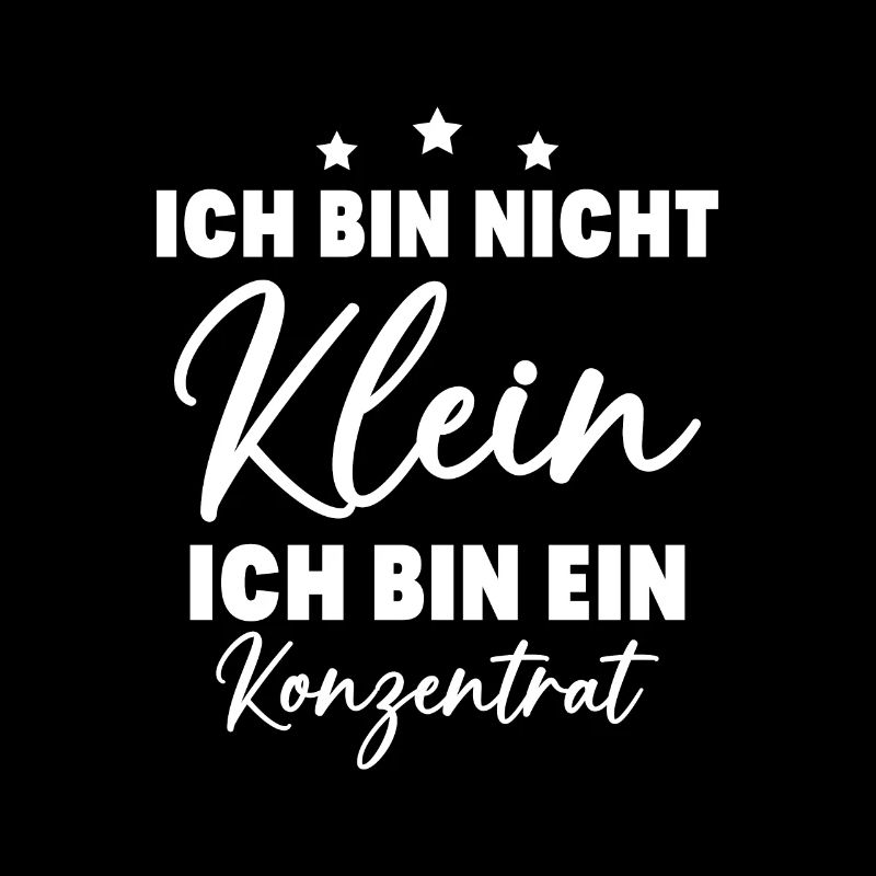 Ich bin nicht klein Ich bin ein Konzentrat
