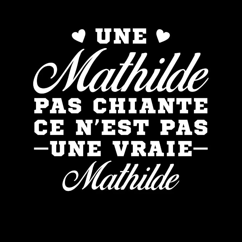 Une Mathilde pas chiante ce n est pas une vraie