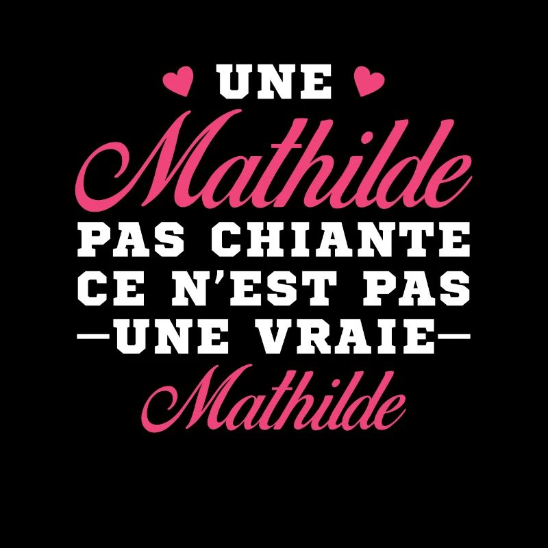 Une Mathilde pas chiante ce n est pas une vraie