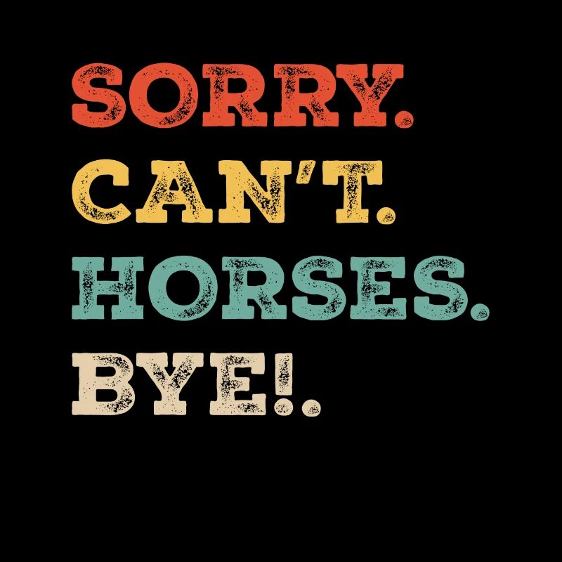 I'm sorry I can't Horses Goodbye