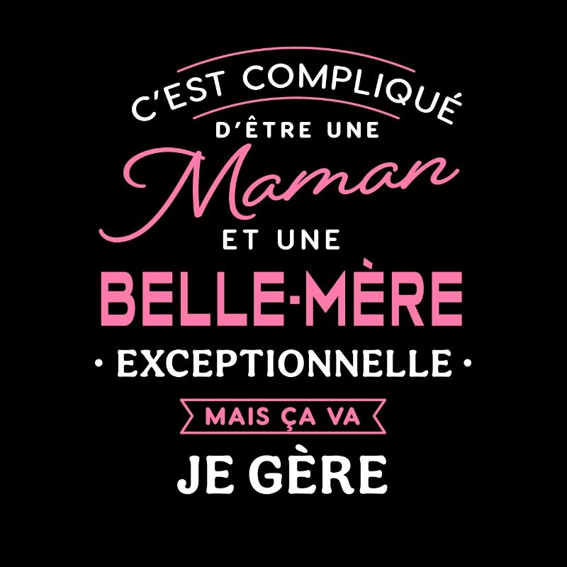 Maman et belle mère exceptionnelle belle-maman