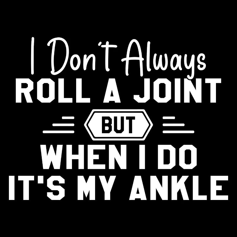 I Don't Always Roll A Joint Sarkasmus Geschenk