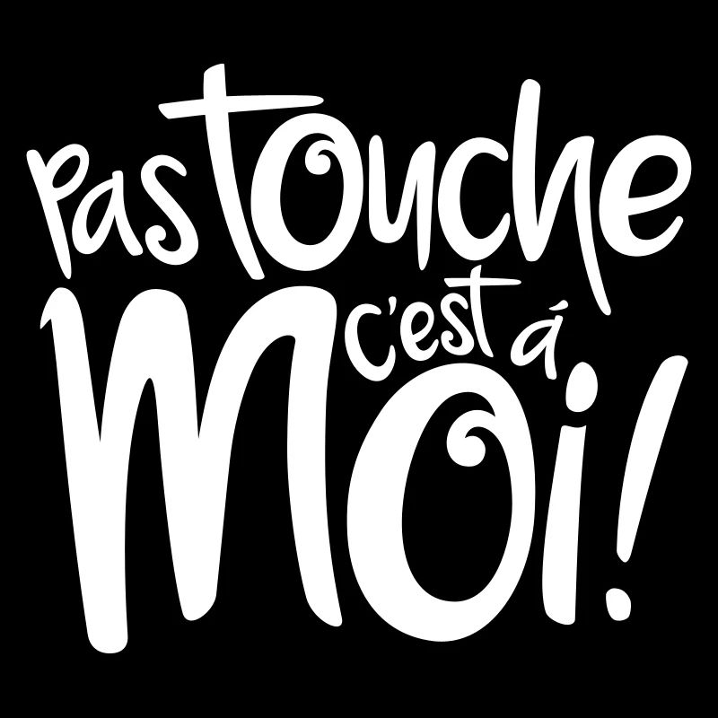 Pas touche c'est à moi