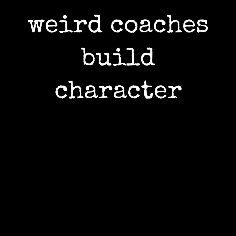 Strange coaches form character coaches
