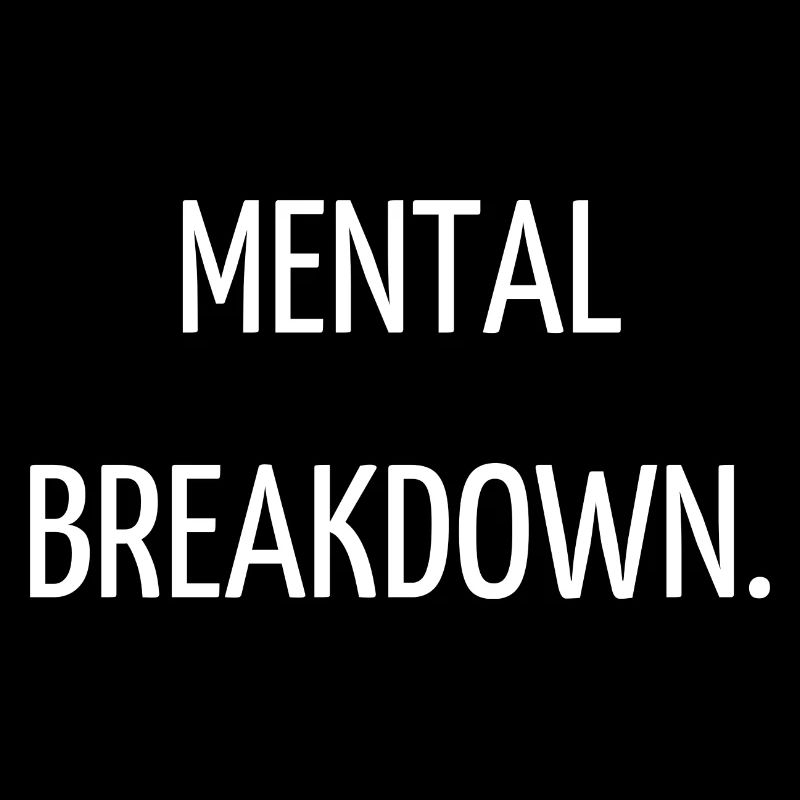 Mental breakdown