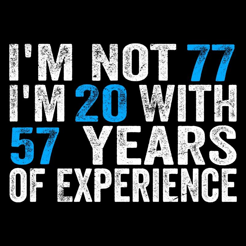 77 ans Anniversaire Drôle Idée d’anniversaire Humour 77