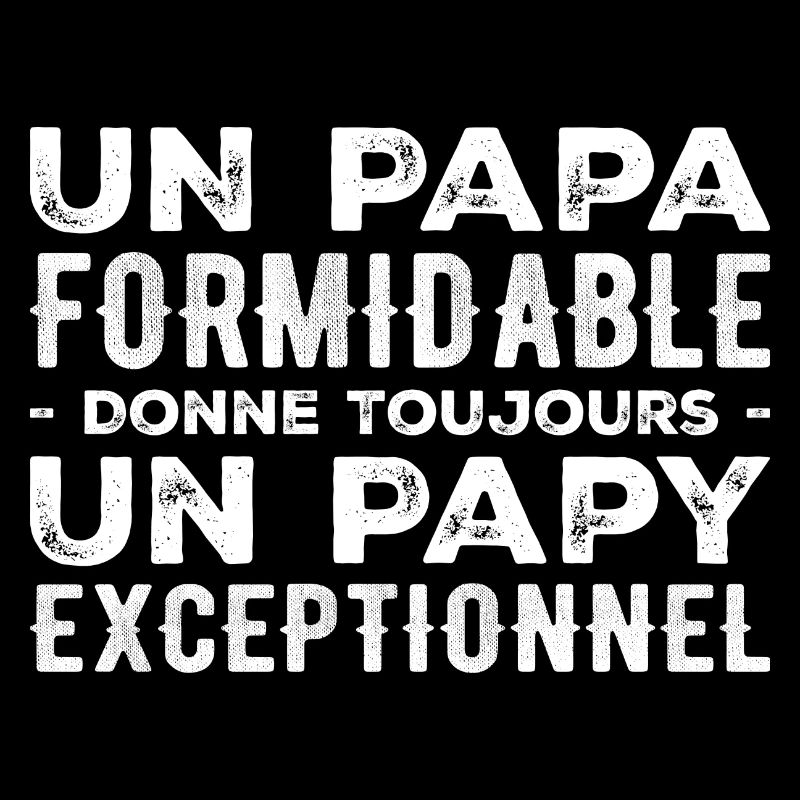 Papa Formidable Donne Un Papy Exceptionnel