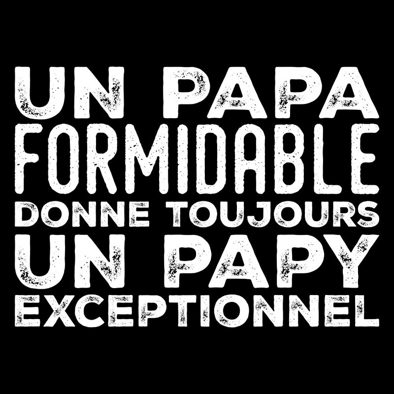 Papa formidable donne toujours papy exceptionnel