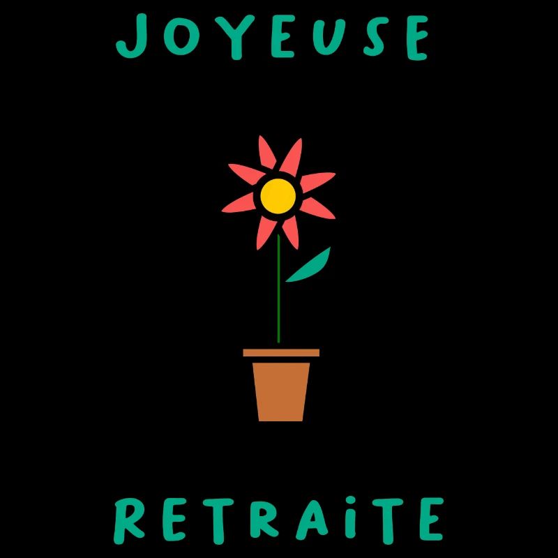 RETRAITE. BONNE RETRAITE. JOYEUSE RETRAITE. FLEUR