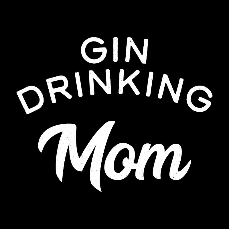 Gin Drinking Mom