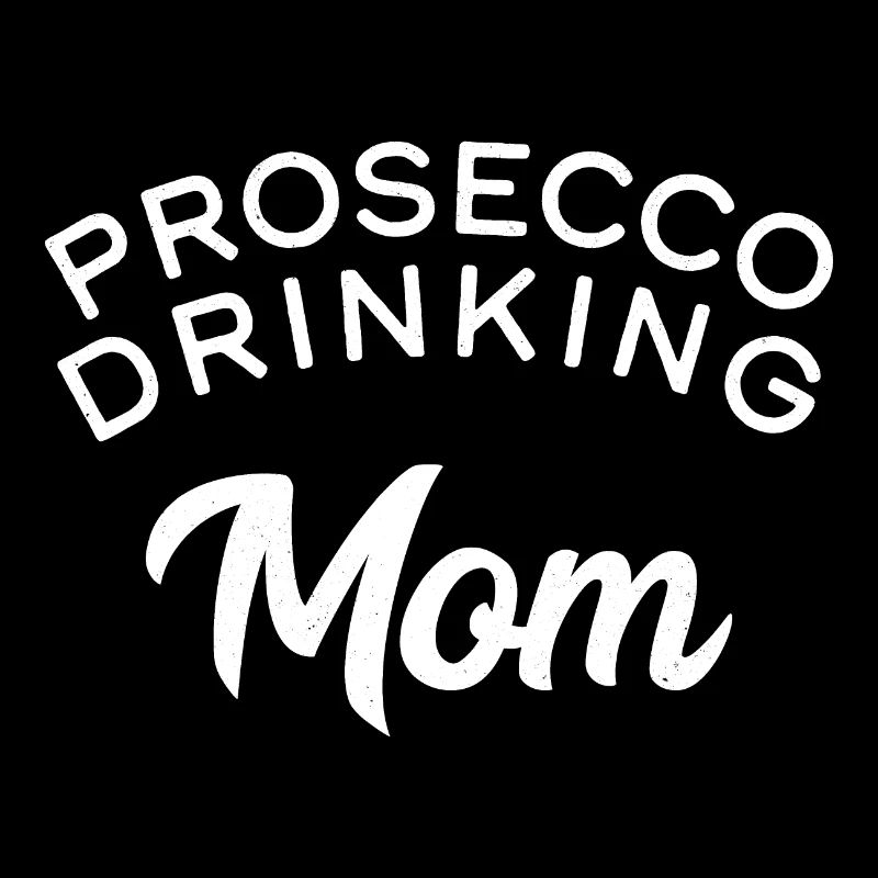 Prosecco Drinking Mom