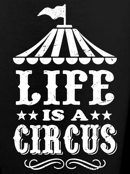 life is a circus