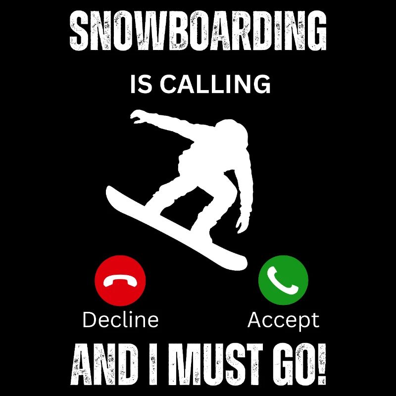 snowboarding is calling and I must go