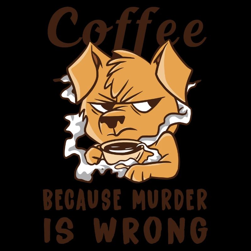 Coffee Because Murder Is Wrong Dog