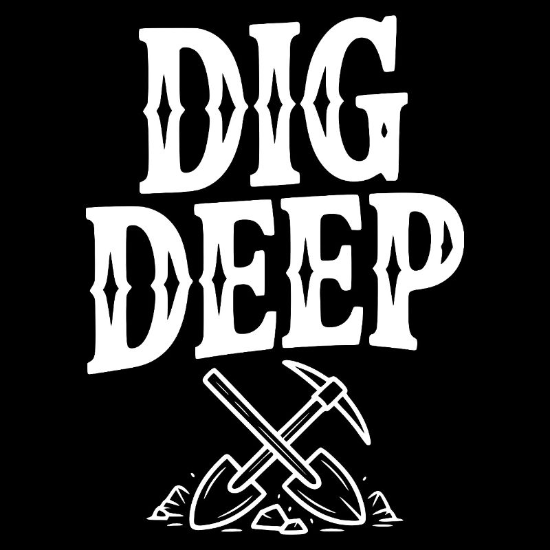 Dig Deep