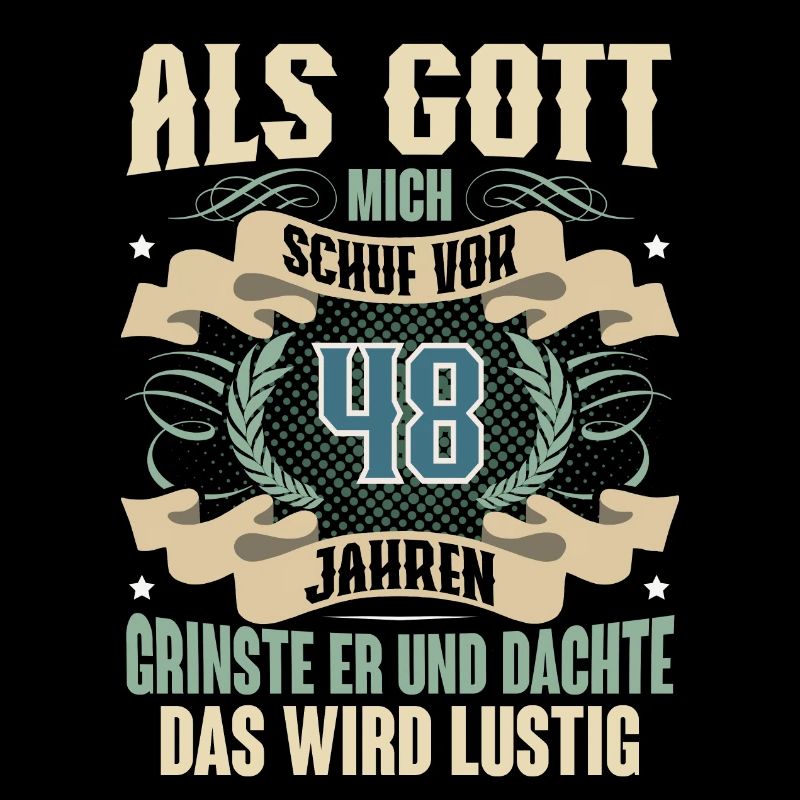48. Geburtstag Als Gott Mich Schuf Vor