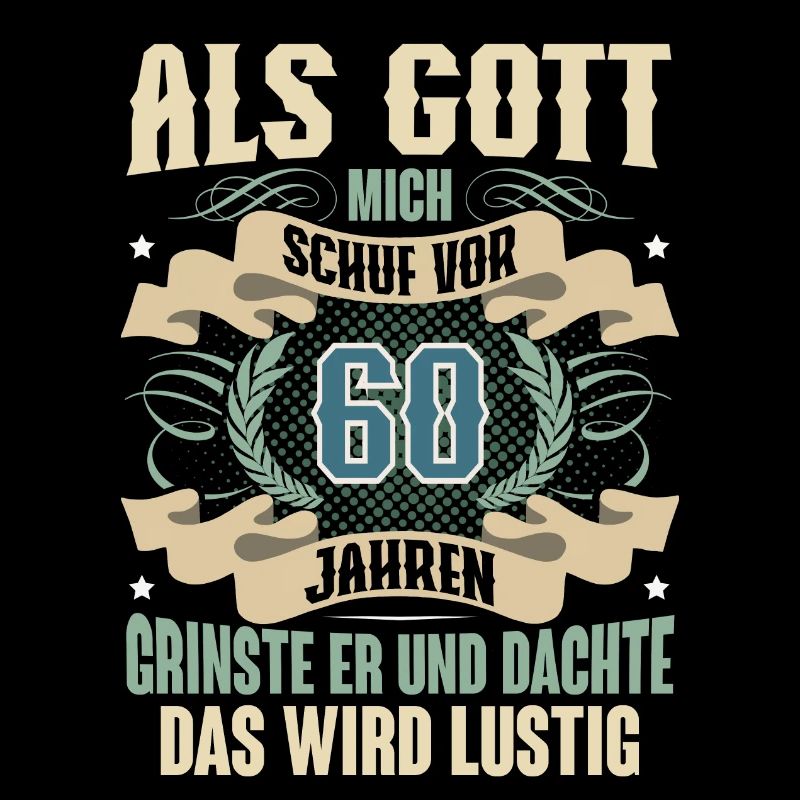 60. Geburtstag Als Gott Mich Schuf Vor