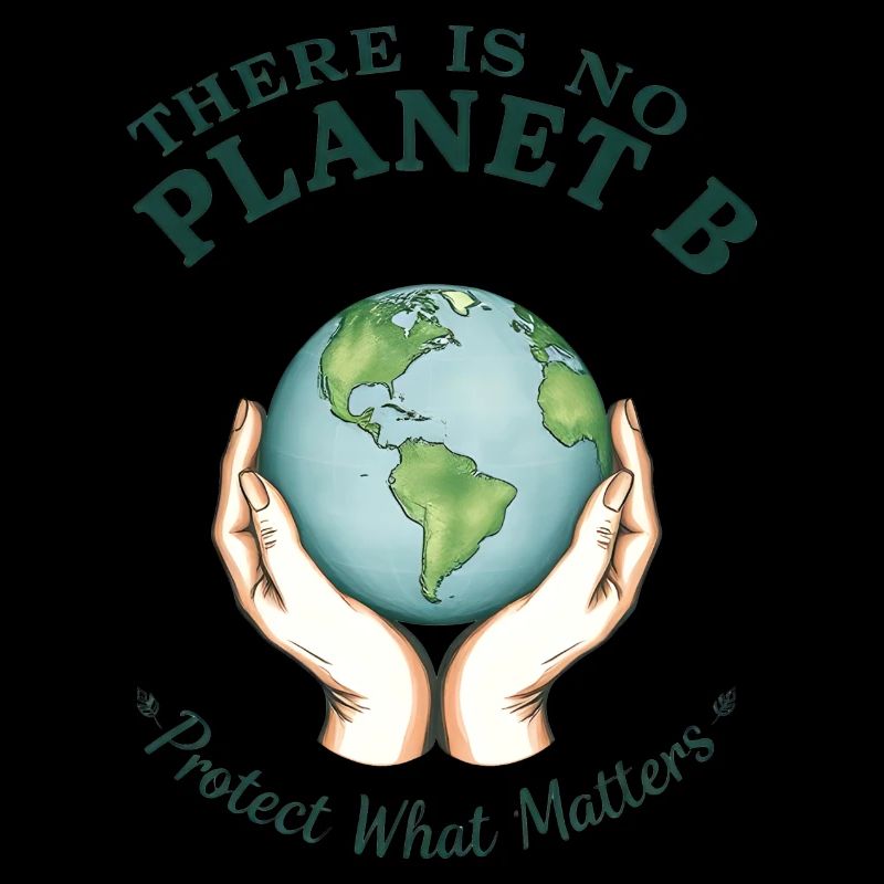 Il n’y a pas de planète B – Protéger ce qui compte