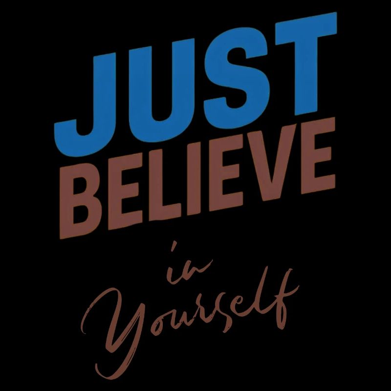 GLAUBE EINFACH AN DICH SELBST