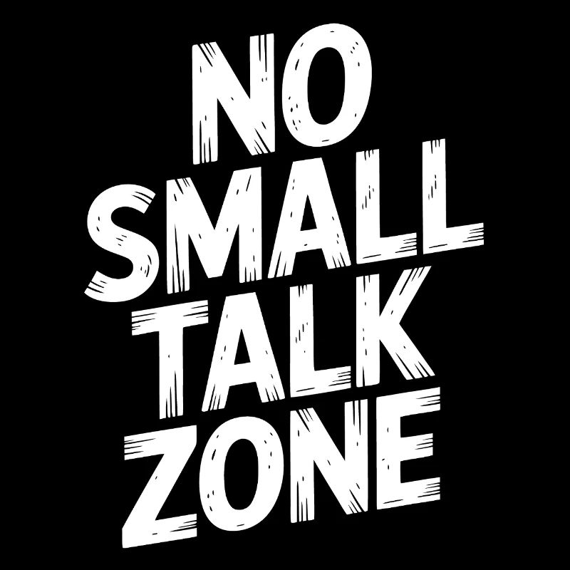 No Small Talk Zone