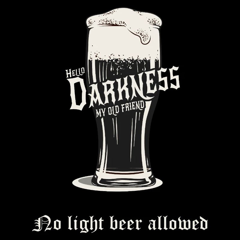 No Light Beer Allowed – Dunkles Bier Design