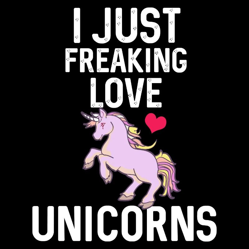 I Freaking Love Unicorns Geschenk