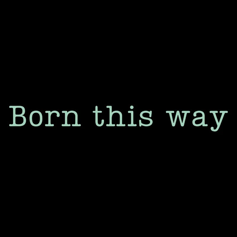 BORN THIS WAY - Sei einfach du selbst und lebe es!