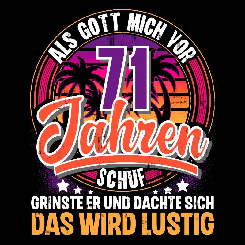 71. Geburtstag Als Gott Mich Schuf Vor