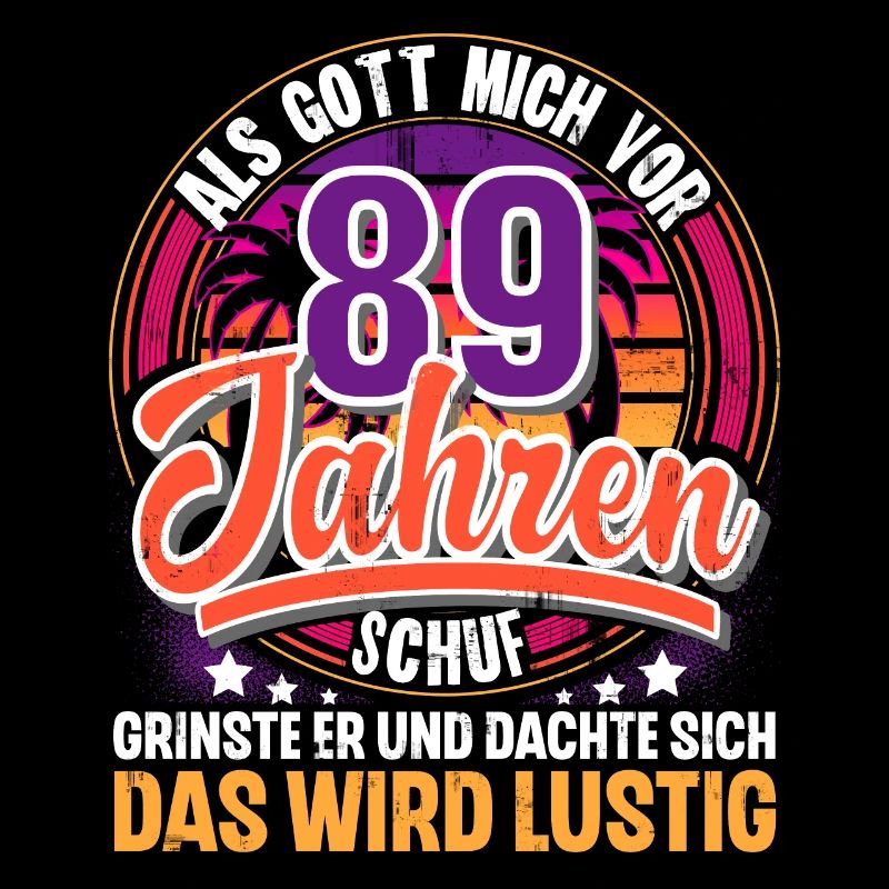 89. Geburtstag Als Gott Mich Schuf Vor