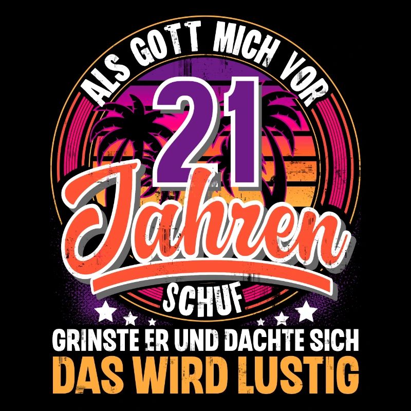 21. Geburtstag Als Gott Mich Schuf Vor