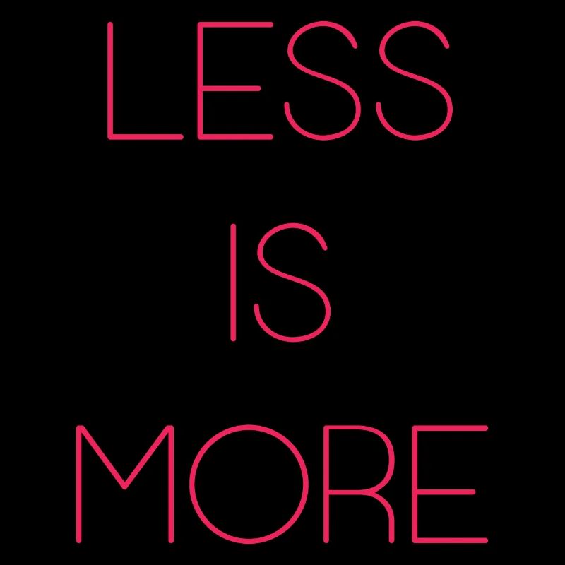Less is More