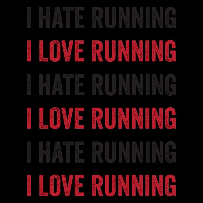 I Love Running - I Hate Running