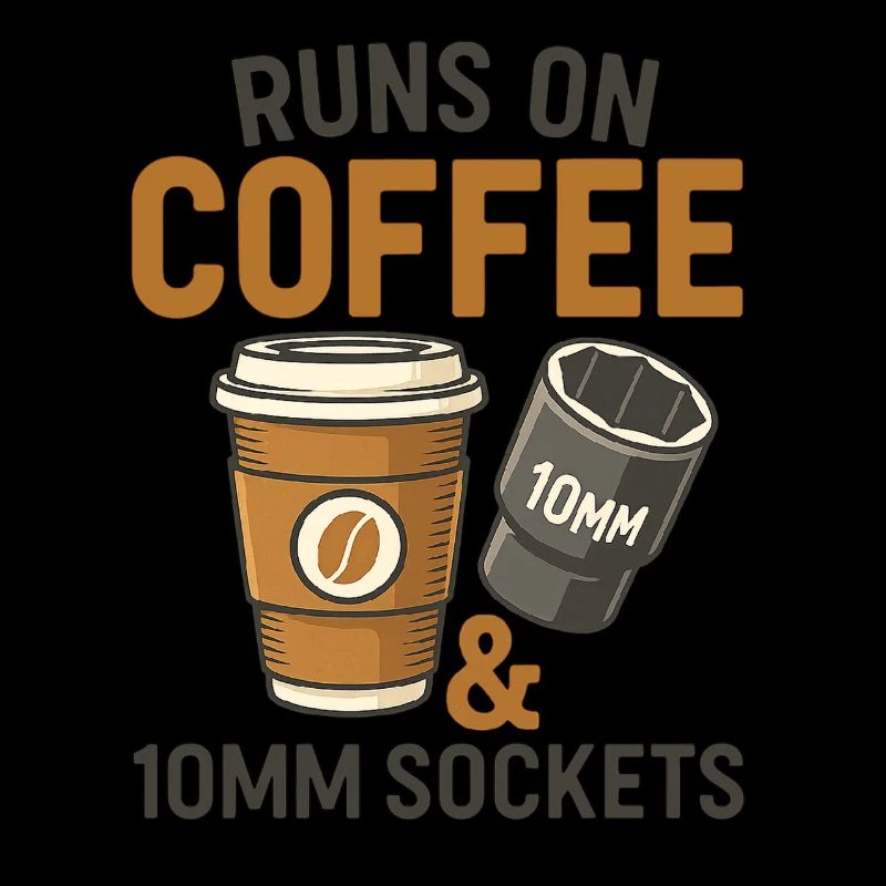 Runs on Coffee and 10mm Socket