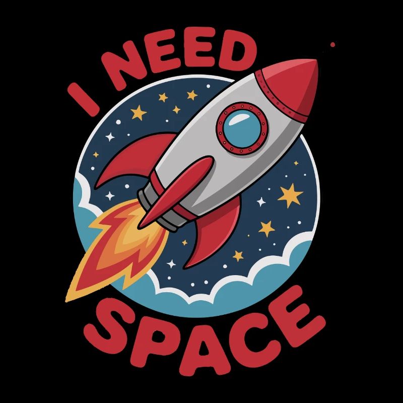 Rocket dans l’espace, style dessin animé - « J’AI BESOIN DE L’ESPACE
