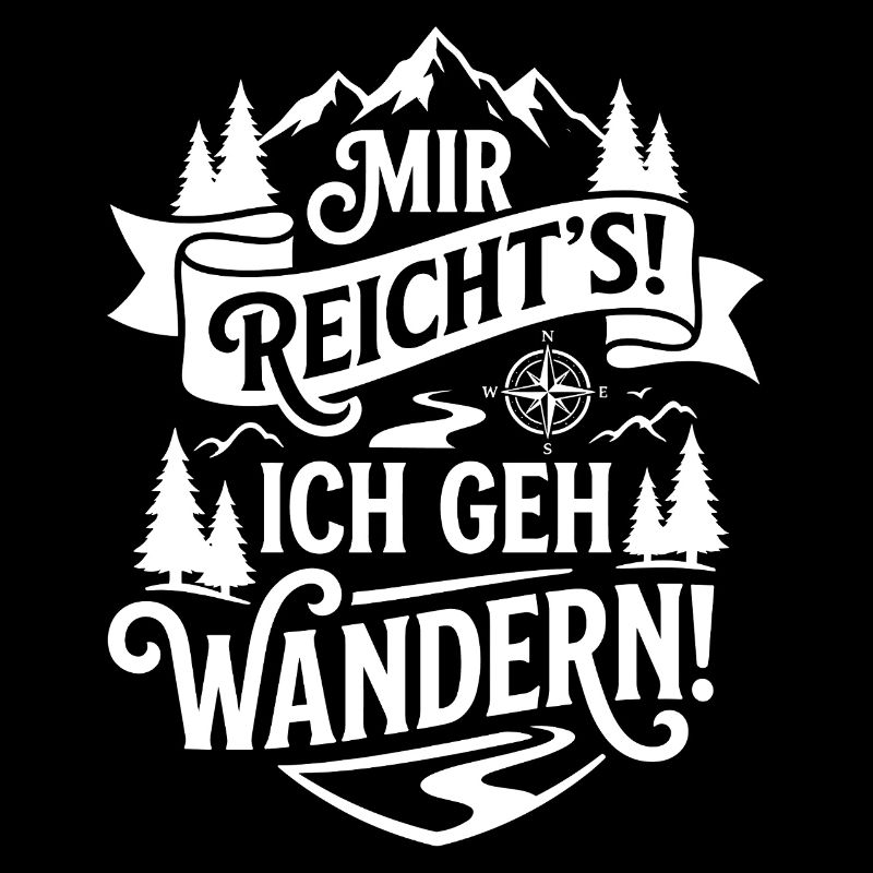 Mir reicht's – Ich geh wandern