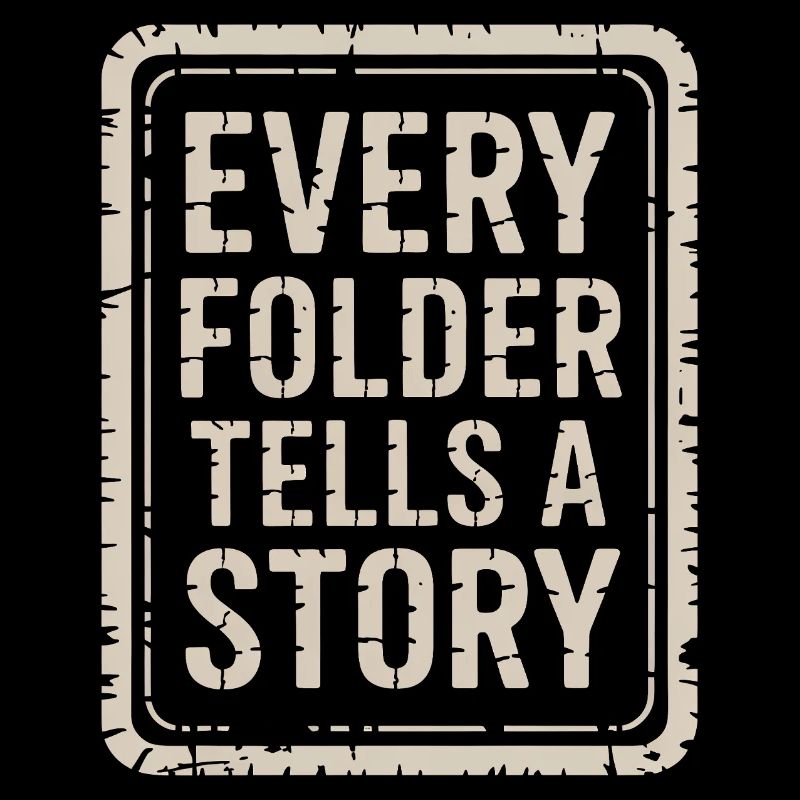 Every Folder Tells a Story