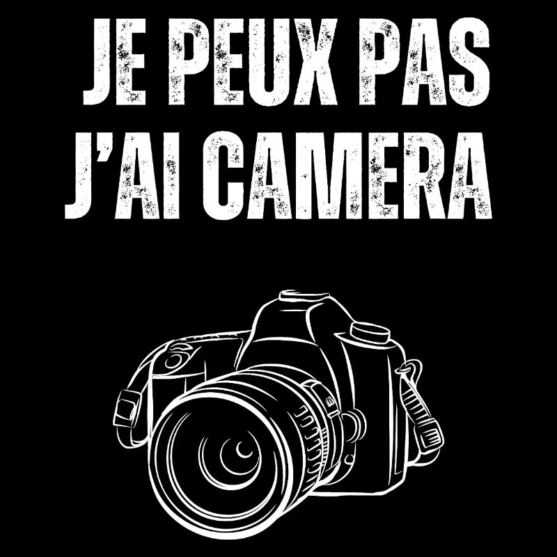 Je peux pas j'ai caméra