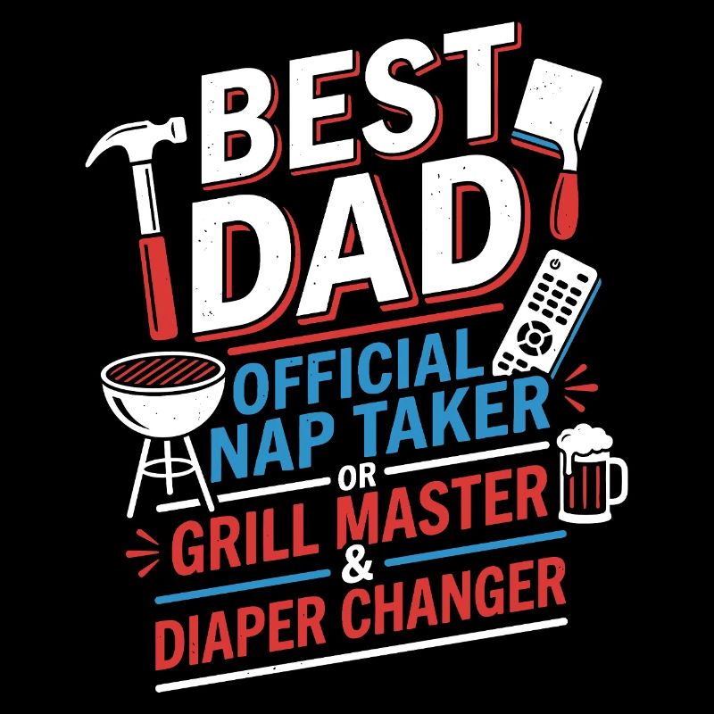 Best Dad: Nap-Taker & Grill Master