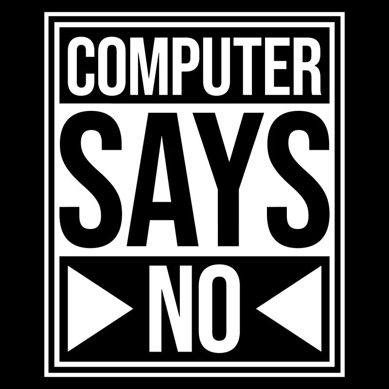 Computer Says No Lustig Programmierer Nerd Technik