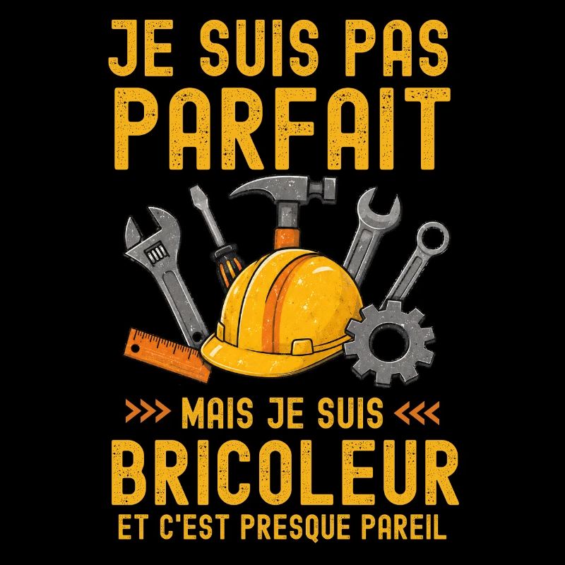 Je suis pas parfait, bricoleur