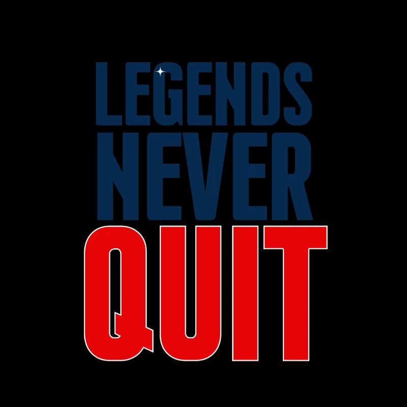 Legends Never Quit Bold