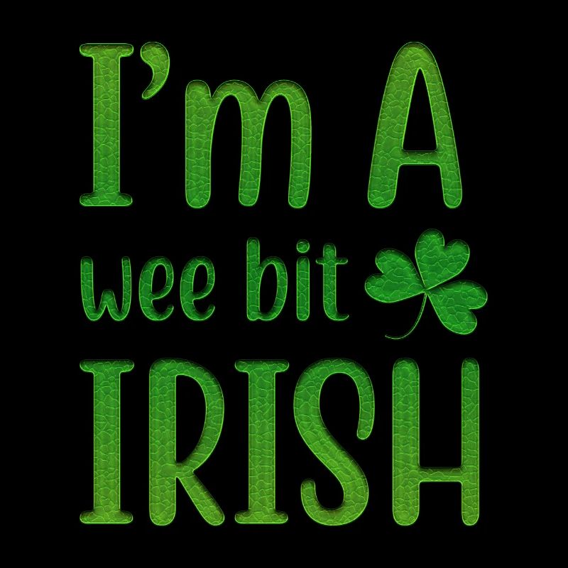 I Am A Wee Bit Irish