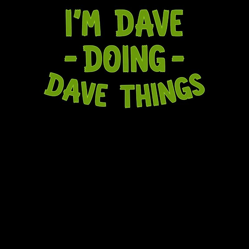 Je suis Dave faisant des choses Dave