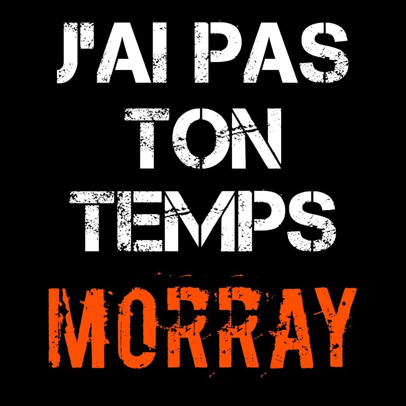 J'ai pas ton temps Morray