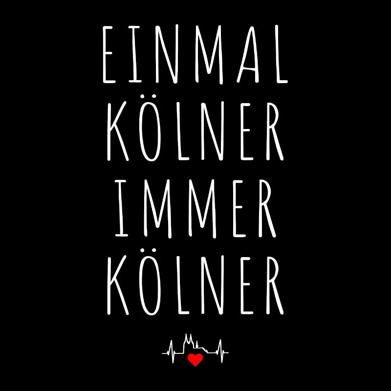 Köln Einmal Kölner Immer Kölner Karneval Kölsch