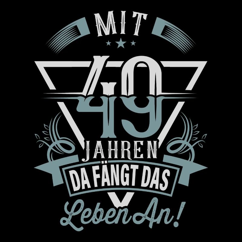 49. Geburtstag Da Fängt Das Leben An